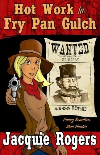 Hot Work in Fry Pan Gulch