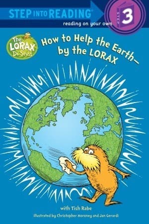 How to Help the Earth-by the Lorax (Dr. Seuss)