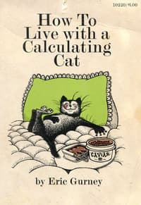 How To Live with a Calculating Cat
