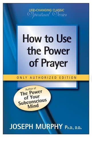 How To Use The Power Of Prayer