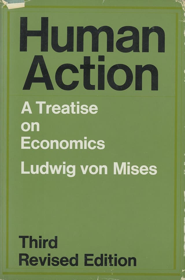 Human Action: A Treatise on Economics