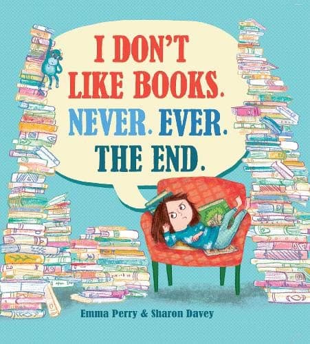 I Dont Like Books Never Ever The End