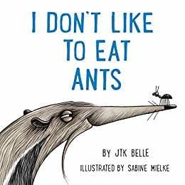 I Don't Like to Eat Ants