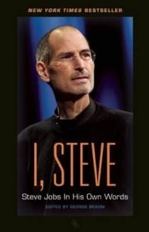 I, Steve: Steve Jobs In His Own Words