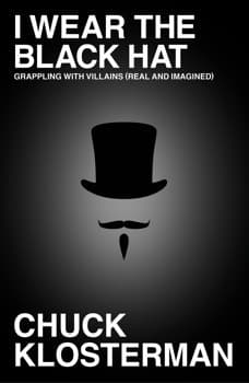 I Wear the Black Hat: Grappling With Villains