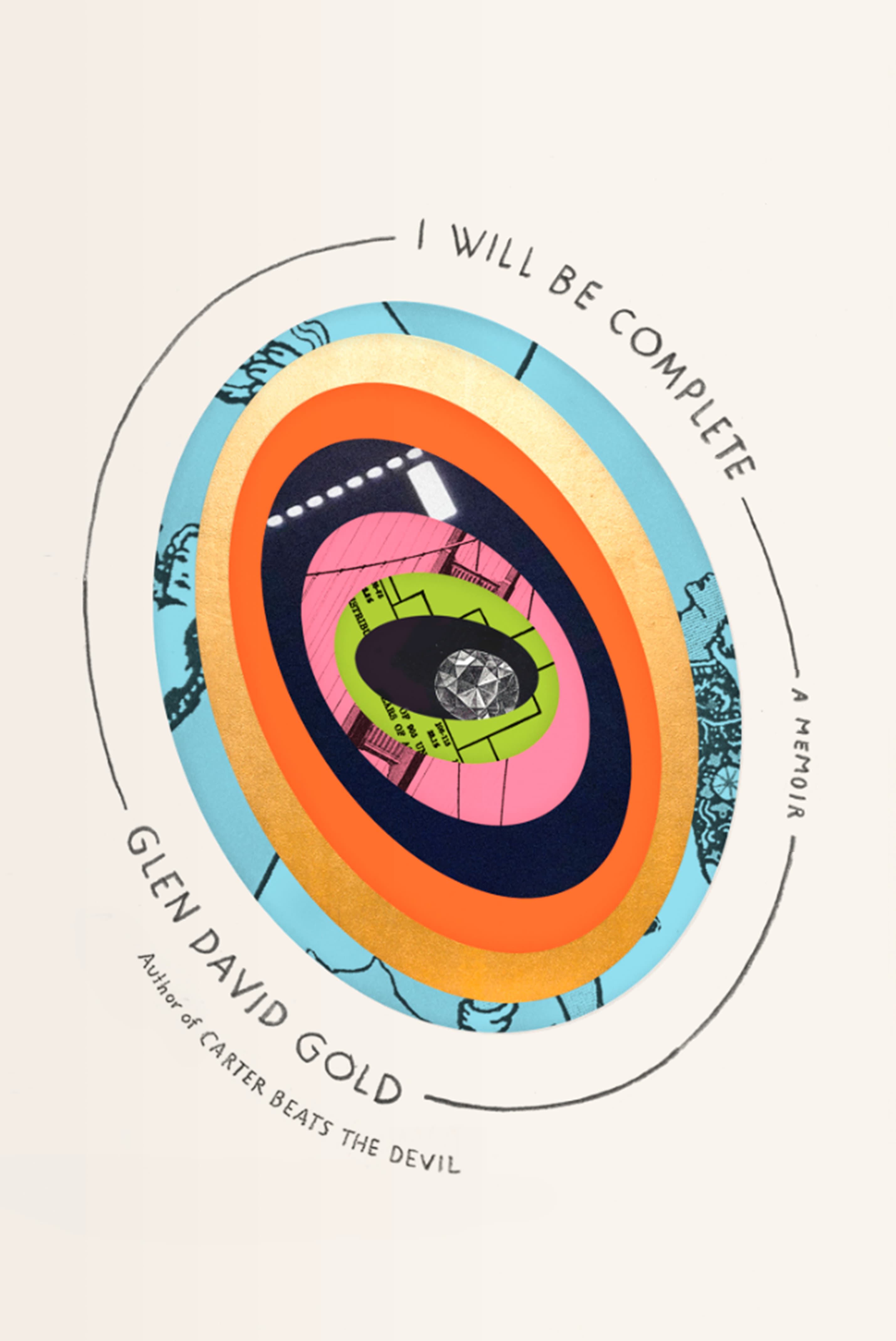 I Will Be Complete: A Memoir