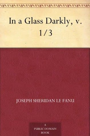 In a Glass Darkly, v. 1/3