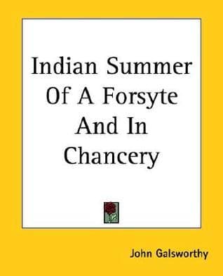 Indian Summer of a Forsyte and in Chancery