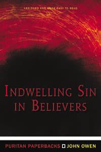 Indwelling Sin In Believers