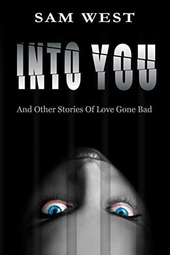 Into You, and Other Stories of Love Gone Bad