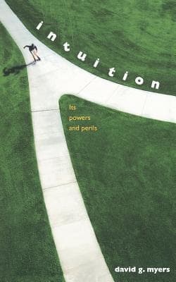 Intuition: Its Powers and Perils