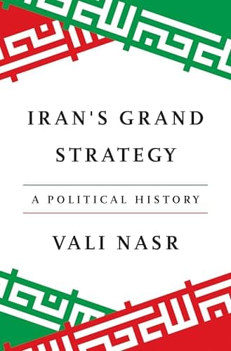 Iran's Grand Strategy: A Political History