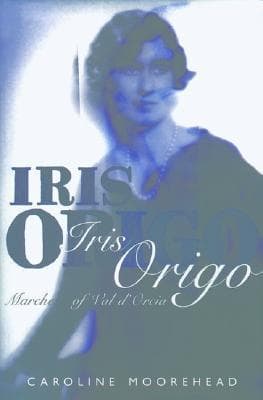 Iris Origo: Marchesa of Val d'Orcia