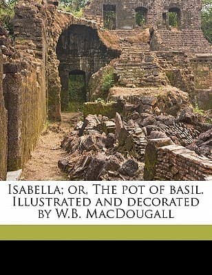 Isabella, or The Pot of Basil