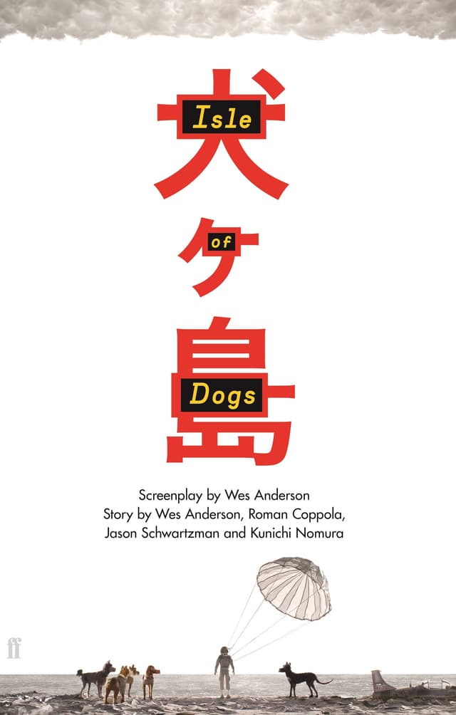 Isle of Dogs: The Screenplay