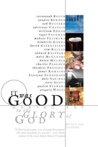 It Was Good: Making Art to the Glory of God