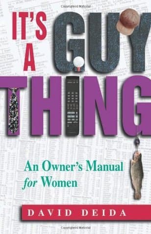 It's A Guy Thing: A Owner's Manual for Women