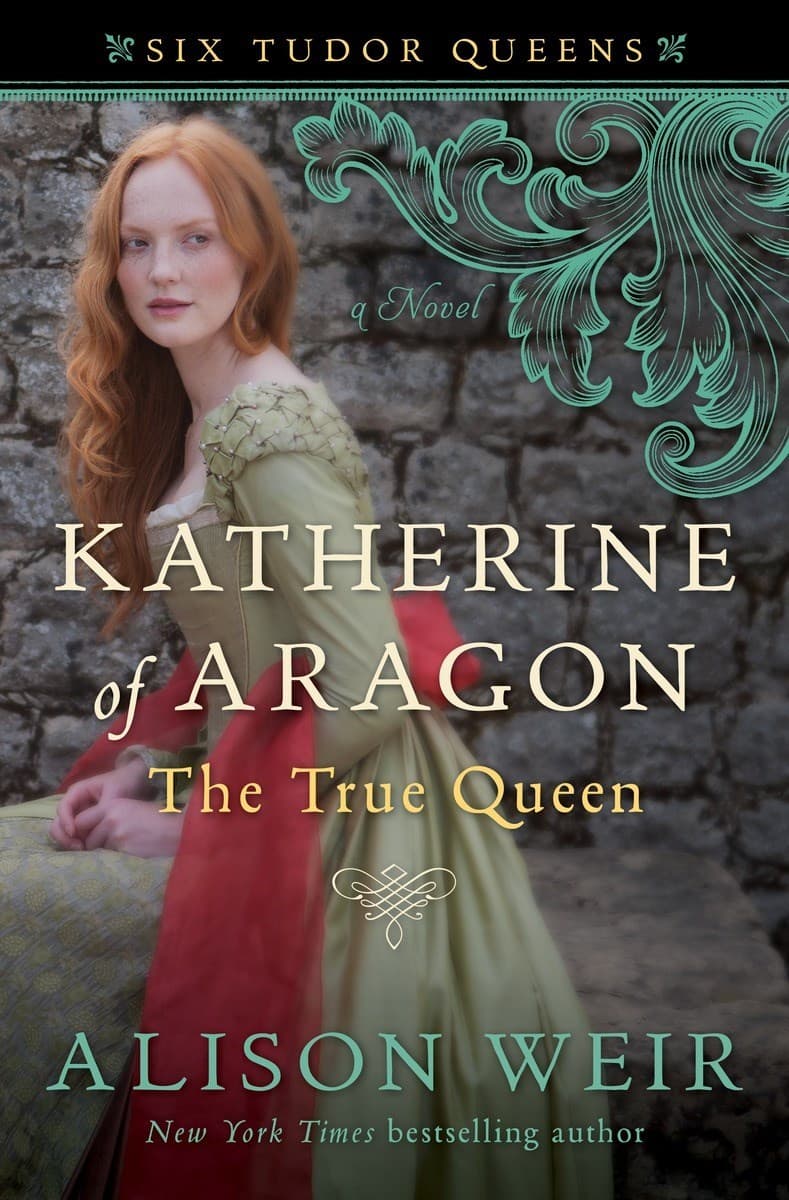 Katherine of Aragon: The True Queen