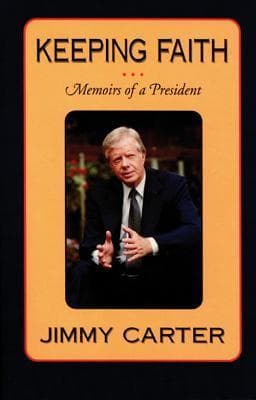 Keeping Faith: Memoirs of a President