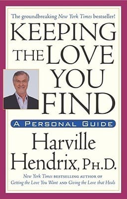 Keeping the Love You Find: A Personal Guide