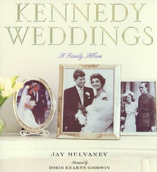 Kennedy Weddings: A Family Album