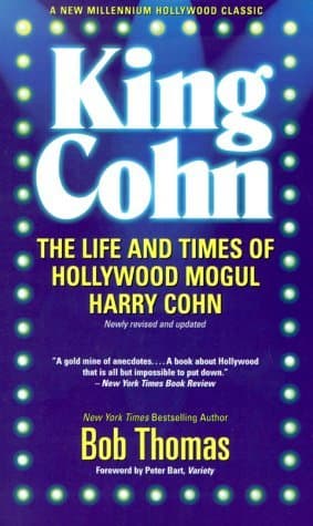King Cohn: The Life and Times of Harry Cohn
