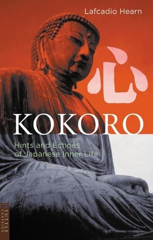 Kokoro: Hints & Echos Of Japanese Inner Life