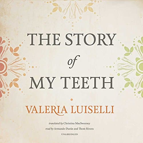 The Story of My Teeth Lib/E