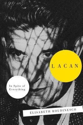 Lacan: In Spite Of Everything