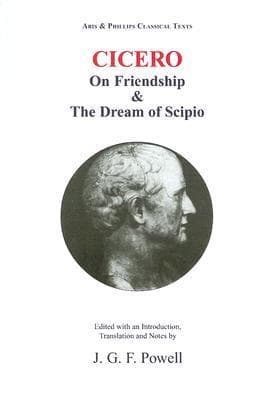 Laelius, on Friendship and the Dream of Scipio