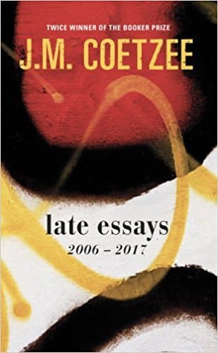 Late Essays: 2006-2017