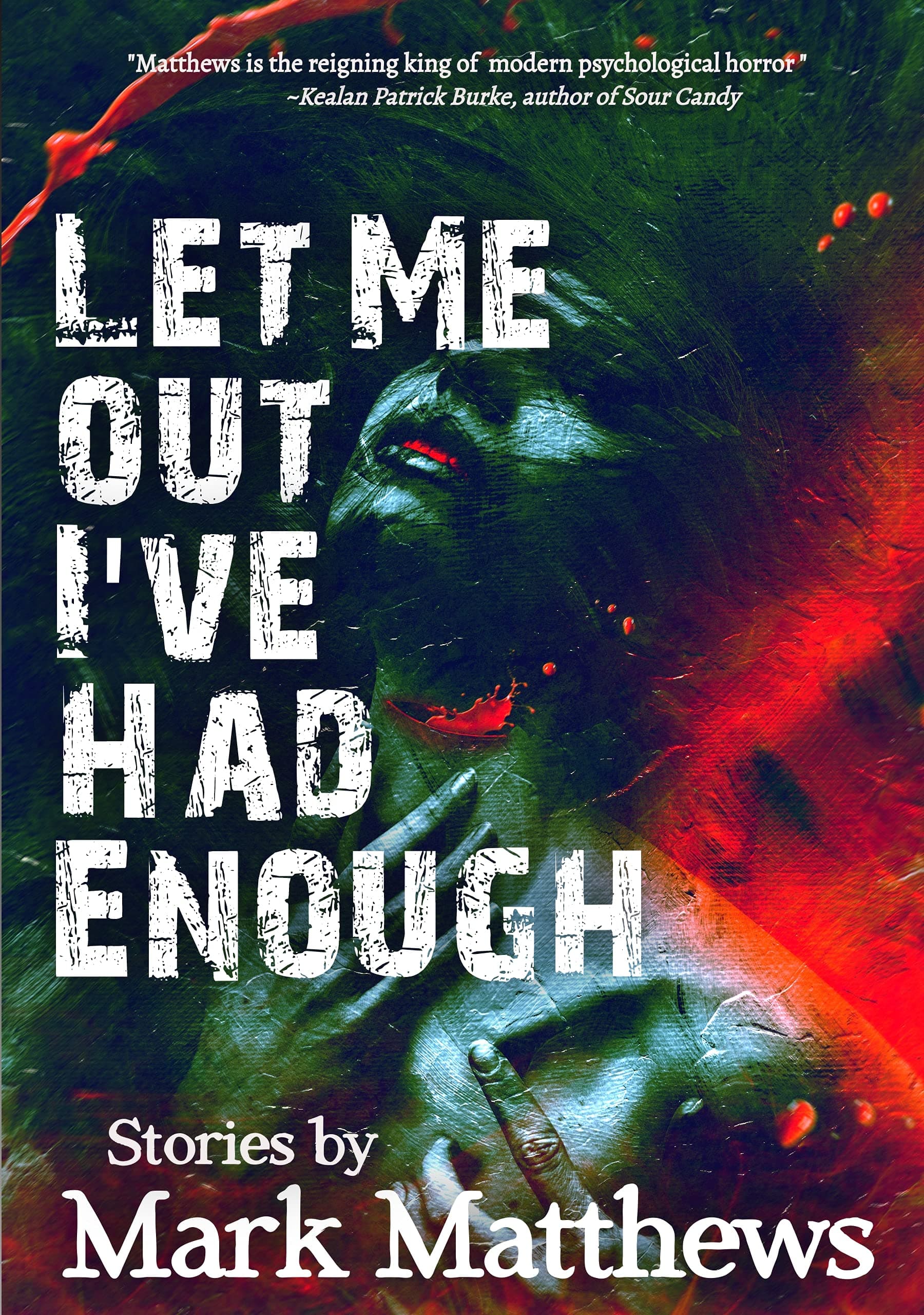 Let Me Out I've Had Enough