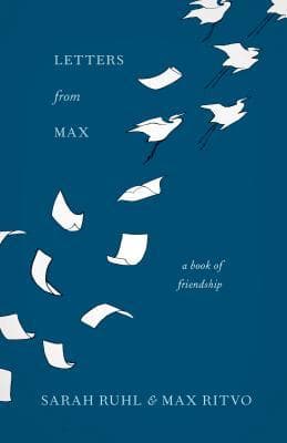 Letters from Max: A Poet, a Teacher, a Friendship