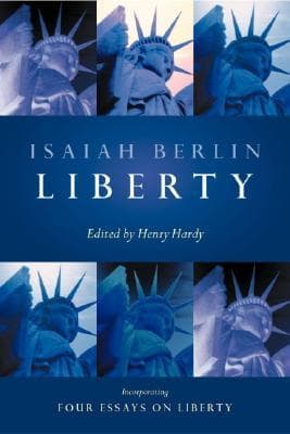 Liberty: Incorporating Four Essays on Liberty