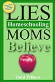 Lies Homeschooling Moms Believe