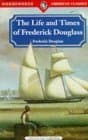 Life and Times of Frederick Douglass