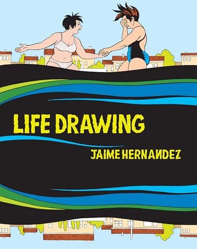 Life Drawing: A Love and Rockets Collection