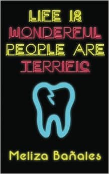 Life is Wonderful, People are Terrific