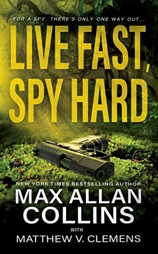 Live Fast, Spy Hard: A Spy Thriller