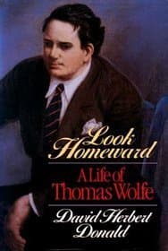Look Homeward: A Life of Thomas Wolfe