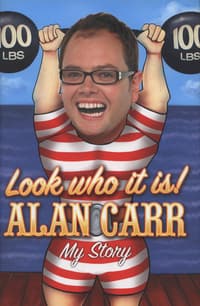 Look Who It Is! Alan Carr, My Story