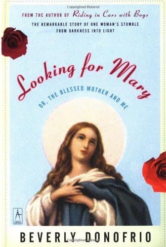 Looking for Mary: (Or, the Blessed Mother and Me)