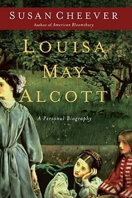 Louisa May Alcott: A Personal Biography