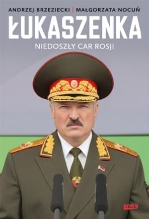 Łukaszenka. Niedoszły car Rosji