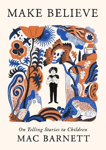 Make Believe: On Telling Stories to Children