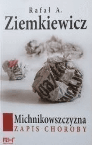 Michnikowszczyzna. Zapis choroby