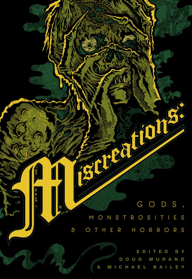 Miscreations: Gods, Monstrosities & Other Horrors