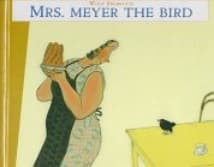 Mrs. Meyer the Bird