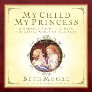 My Child, My Princess: A Parable About the King