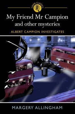 My Friend Mr. Campion and Other Mysteries